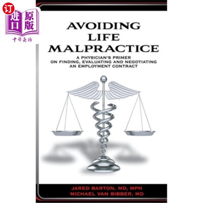 海外直订医药图书Avoiding Life Malpractice: A Physician's Primer on Finding, Evaluating, and Nego 避免医疗事故:医生