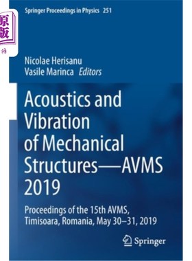 海外直订Acoustics and Vibration of Mechanical Structures--Avms 2019: Proceedings of the  机械结构的声学和振动——Av