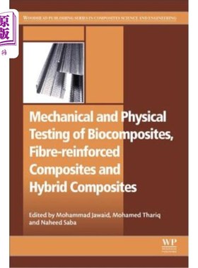 海外直订Mechanical and Physical Testing of Biocomposites, Fibre-Reinforced Composites an 生物复合材料、纤维增强复合材
