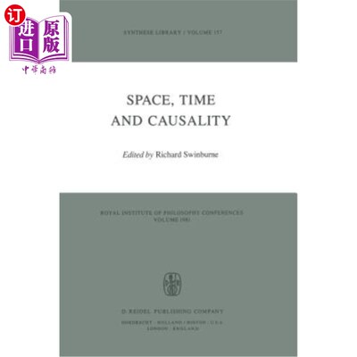 海外直订Space, Time and Causality: Royal Institute of Philosophy Conferences Volume 1981 空间、时间和因果关系:皇家