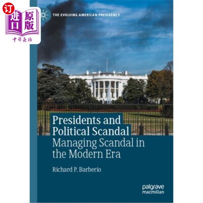 海外直订Presidents and Political Scandal 总统与政治丑闻