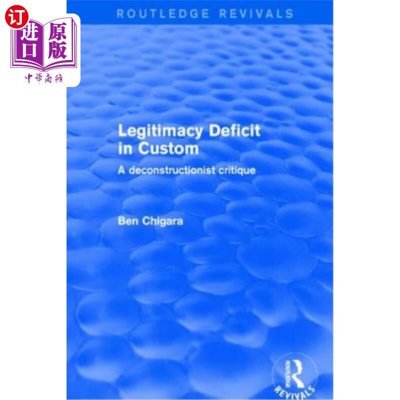 海外直订Revival: Legitimacy Deficit in Custom: Towards a Deconstructionist Theory (2001) 复兴:习俗中的合法性赤字:走