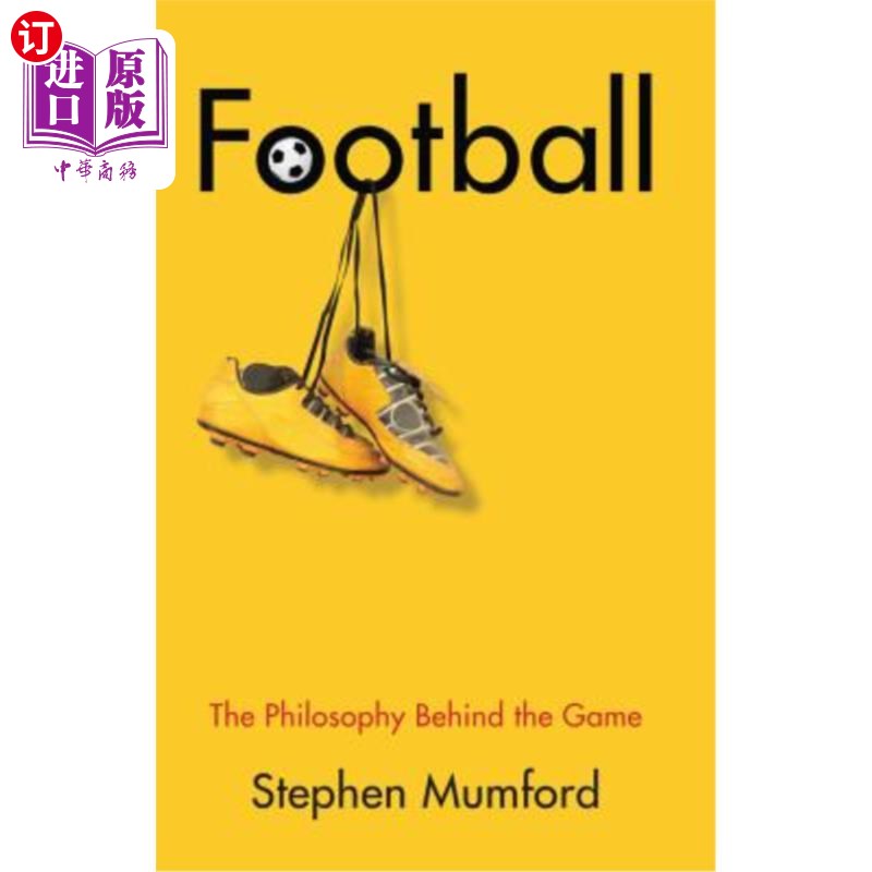 海外直订Football: The Philosophy Behind the Game 《足球:游戏背后的哲学