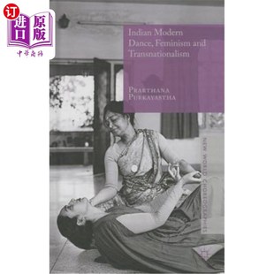Feminism Dance and Transnationalism 女权主义与跨国主义 海外直订Indian 印度现代舞 Modern