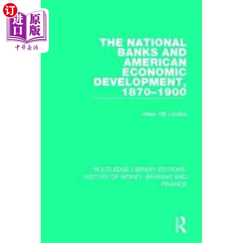 海外直订National Banks and American Economic Development... 国民银行与美国经济发展(1870-1900