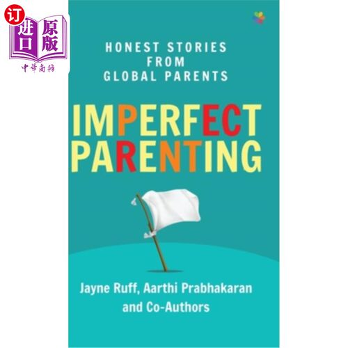 海外直订Imperfect Parenting: Honest Stories from Global Parents 不完美的养育：来自全球父母的诚实故事