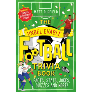 不可思议的足球趣闻书 The Unbelievable Football Trivia Book 英文原版 Matt Oldfield 生活休闲【中商原版】