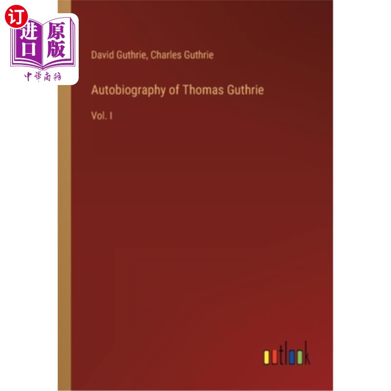海外直订Autobiography of Thomas Guthrie: Vol. I 托马斯·格思里自传:首卷