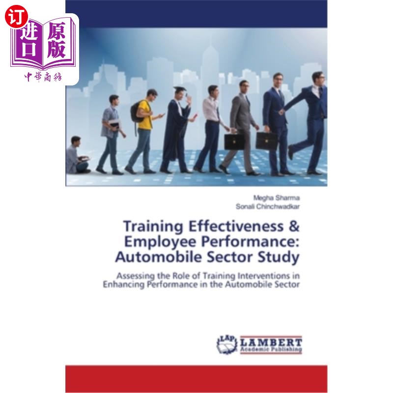 海外直订Training Effectiveness & Employee Performance: Automobile Sector Study 培训效果与员工绩效:汽车行业研究