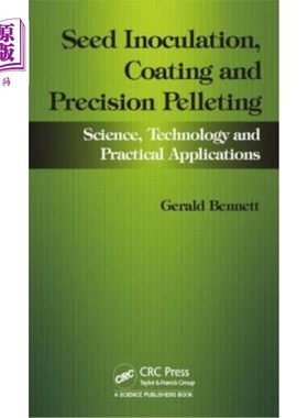 海外直订Seed Inoculation, Coating and Precision Pelleting: Science, Technology and Pract 种子接种、包衣和精密制粒: