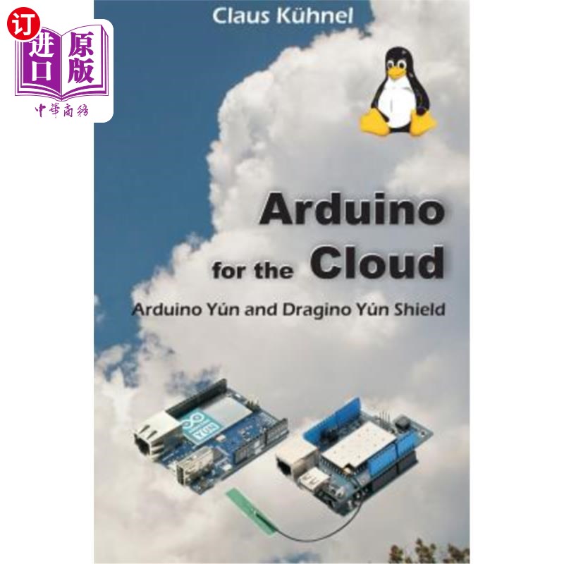 海外直订Arduino for the Cloud: Arduino Yún and Dragino Yún Shield《云的阿杜伊诺：阿杜伊诺·y_n与德拉吉诺·y_n之盾》