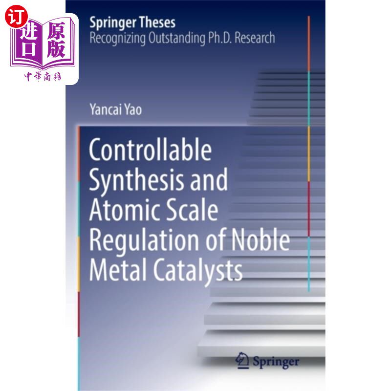 海外直订Controllable Synthesis and Atomic Scale Regulati... 贵金属催化剂的可控合成及原子尺度调控