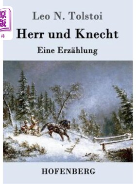 海外直订德语 Herr und Knecht: Eine Erz?hlung 仆役:矿石?hlung
