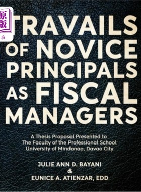 海外直订Travails of Novice Principals as Fiscal Managers 新手校长担任财务经理的艰辛