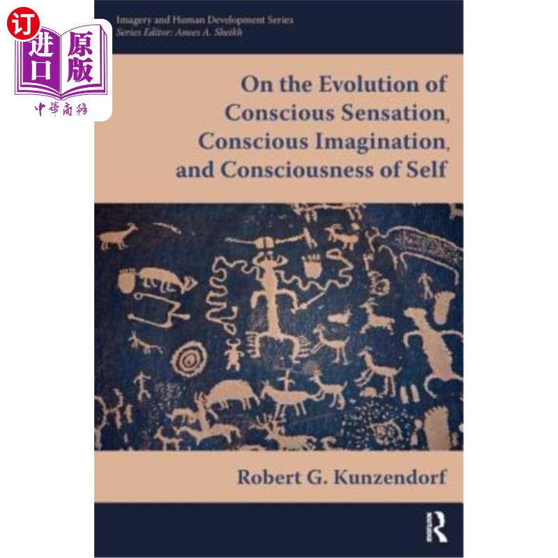 海外直订On the Evolution of Conscious Sensation, Conscious Imagination, and Consciousnes 论自觉感觉、自觉想象和自我