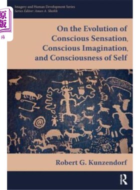 海外直订On the Evolution of Conscious Sensation, Conscious Imagination, and Consciousnes 论自觉感觉、自觉想象和自我