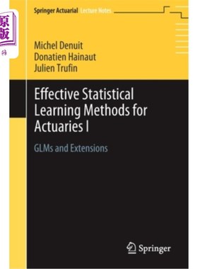 海外直订Effective Statistical Learning Methods for Actuaries I: Glms and Extensions 精算师有效的统计学习方法I: Glms