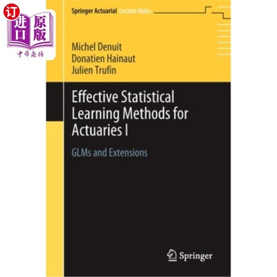 海外直订Effective Statistical Learning Methods for Actuaries I: Glms and Extensions 精算师有效的统计学习方法I: Glms