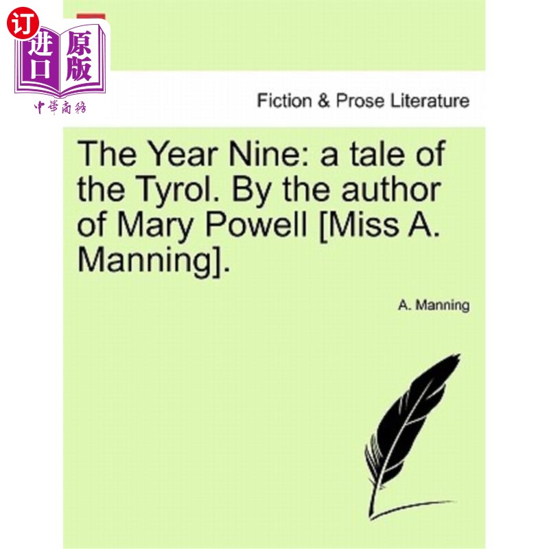 海外直订The Year Nine: A Tale of the Tyrol. by the Author of Mary Powell [Miss A. Mannin 《第九年:蒂罗尔的故事》作