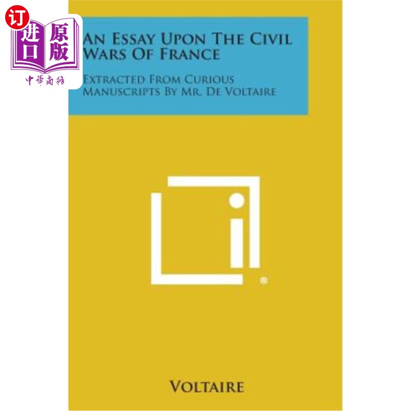海外直订An Essay Upon the Civil Wars of France: Extracted from Curious Manuscripts by Mr 一篇关于法国内战的文章：摘