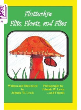 海外直订Flutterbye Flits, Floats, and Flies Flutterbye, Flutterbye, Floats, Flies