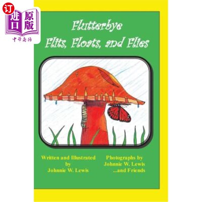 海外直订Flutterbye Flits, Floats, and Flies Flutterbye, Flutterbye, Floats, Flies