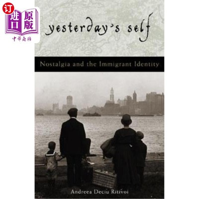 海外直订Yesterday's Self: Nostalgia and the Immigrant Identity 昨天的自己:怀旧与移民身份