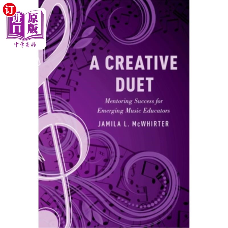 海外直订A Creative Duet: Mentoring Success for Emerging Music Educators 创意二重奏:新兴音乐教育者的成功导师