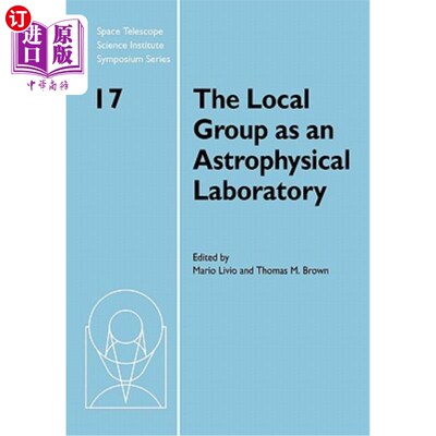 海外直订The Local Group as an Astrophysical Laboratory: Proceedings of the Space Telesco 作为一个天体物理实验室的地