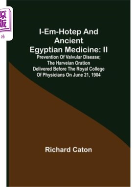 海外直订医药图书I-em-hotep and Ancient Egyptian medicine: II. Prevention of valvular disease; Th 伊姆霍特普与古埃及