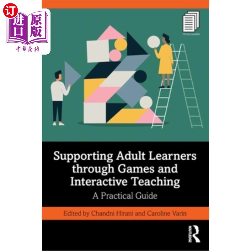 海外直订Supporting Adult Learners through Games and Interactive Teaching: A Practical Gu 通过游戏和互动教学支持成人