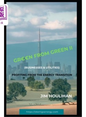 海外直订'Green from Green II - Businesses & Utilities: Profiting From The Energy Transit 绿色中的绿色II——企业与公