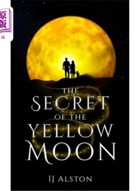 海外直订The Secret of the Yellow Moon: The Truth about Unicorns and Mermaids 黄色月亮的秘密:独角兽和美人鱼的真相