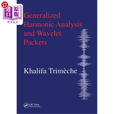 海外直订Generalized Harmonic Analysis and Wavelet Packets: An Elementary Treatment of Th 广义谐波分析与小波包:理论