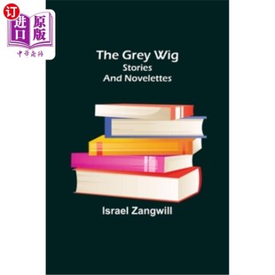 Stories Wig and Novelettes 故事和中篇小说 海外直订The 灰色假发 Grey