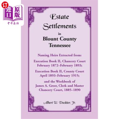 海外直订Estate Settlements of Blount County, Tennessee, Naming Heirs Extracted from: Exe 田纳西州布朗特县的遗产清算