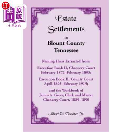 海外直订Estate Settlements of Blount County, Tennessee, Naming Heirs Extracted from: Exe 田纳西州布朗特县的遗产清算