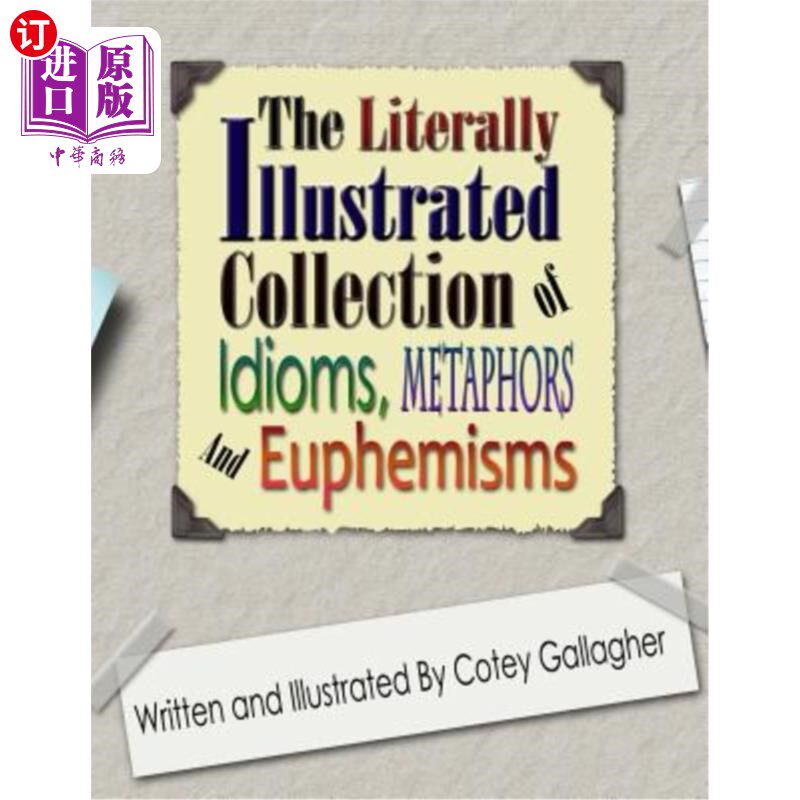 海外直订The Literally Illustrated Collection of Idioms, Metaphors and Euphemisms 《习语、隐喻和委婉语的逐字图解集》 - 实物图