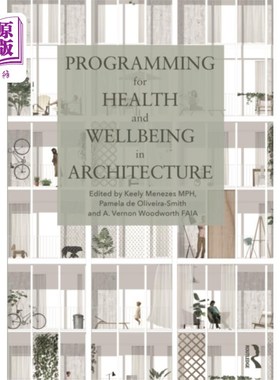 海外直订Programming for Health and Wellbeing in Architec... 建筑中的健康和福祉规划