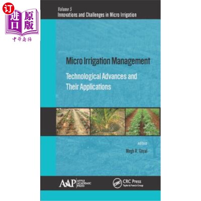 海外直订Micro Irrigation Management: Technological Advances and Their Applications 微灌管理：技术进步及其应用