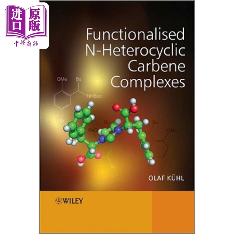 现货 功能化N杂环卡宾络合物 Functionalised N-Heterocyclic Carbene Complexes Olaf Kuhl 英文原版 中商原版