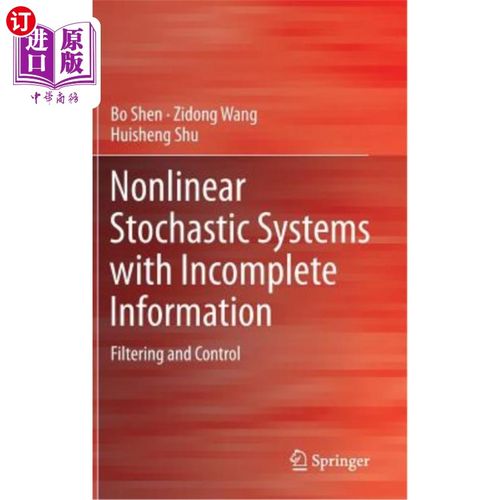 海外直订Nonlinear Stochastic Systems with Incomplete Information: Filtering and Control 不完全信息的非线性随机系统: