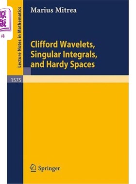 海外直订Clifford Wavelets, Singular Integrals, and Hardy Spaces Clifford小波、奇异积分和Hardy空间
