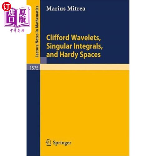 海外直订Clifford Wavelets, Singular Integrals, and Hardy Spaces Clifford小波、奇异积分和Hardy空间
