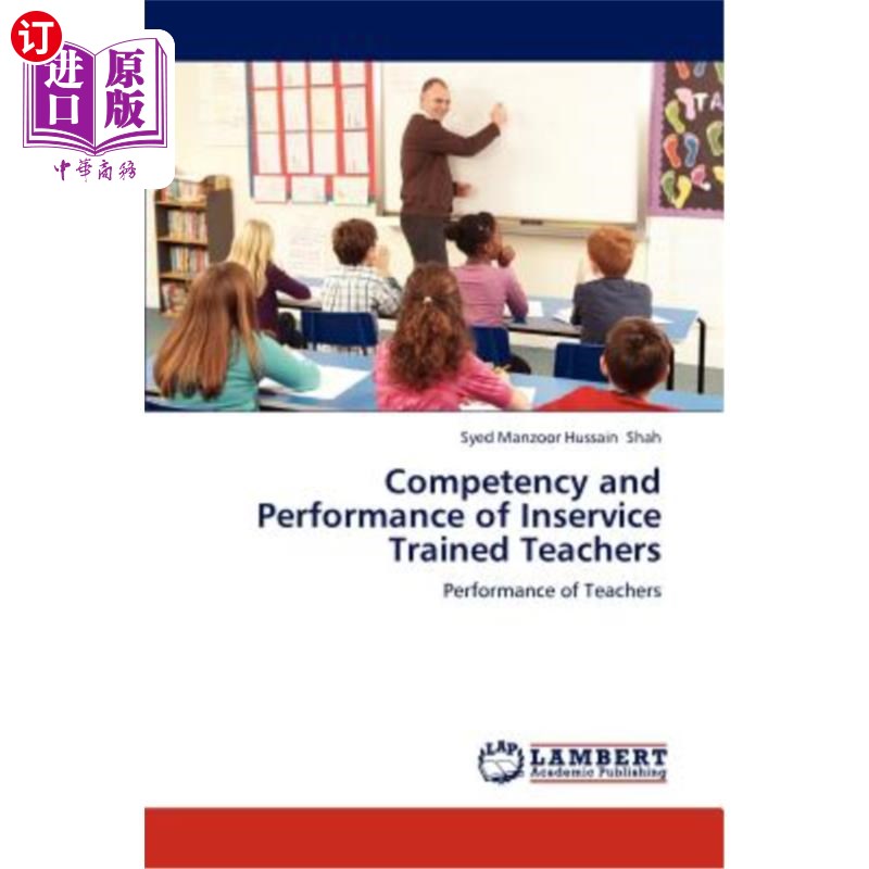 海外直订Competency and Performance of Inservice Trained Teachers 在职培训教师的能力和表现 书籍/杂志/报纸 原版其它 原图主图