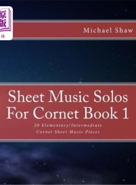 海外直订Sheet Music Solos For Cornet Book 1: 20 Elementary/Intermediate Cornet Sheet Mus 20首初级/中级短号乐谱独奏