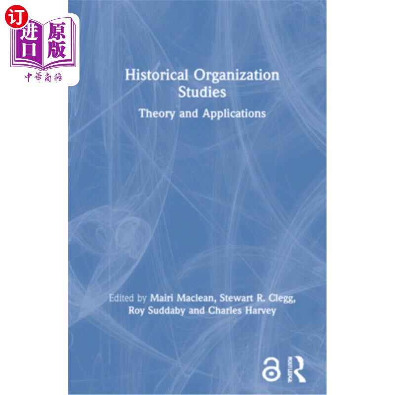 海外直订Historical Organization Studies: Theory and Applications 历史组织研究:理论与应用