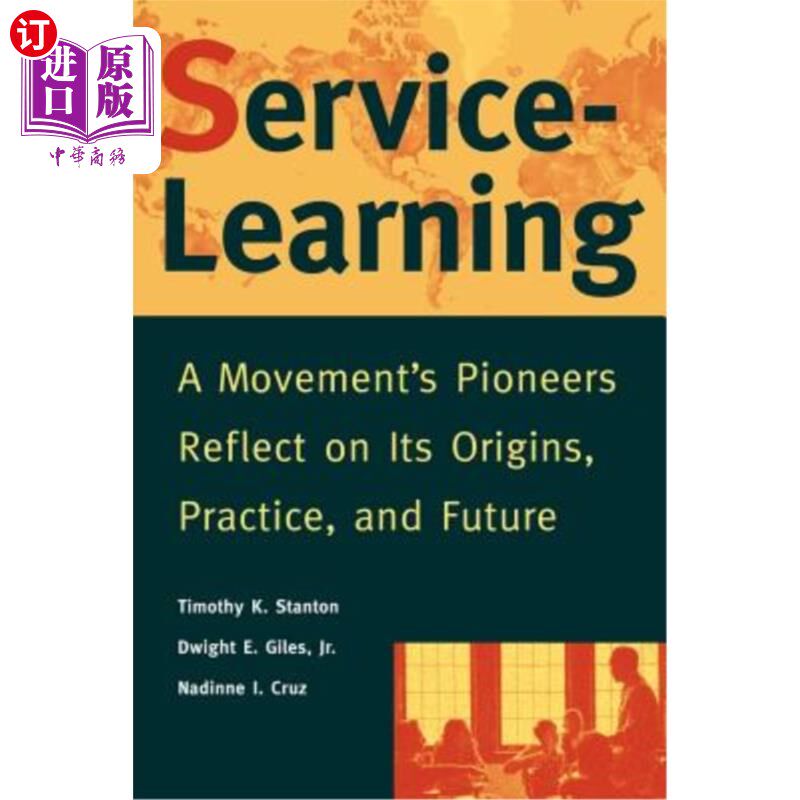 海外直订Service-Learning: A Movement's Pioneers Reflect on Its Origins, Practice, and Fu 服务学习：一个运动的先驱反思它