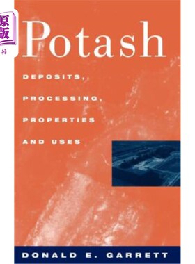 海外直订Potash: Deposits, Processing, Properties and Uses 钾盐：矿藏、加工、性质和用途
