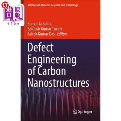 海外直订Defect Engineering of Carbon Nanostructures 碳纳米结构的缺陷工程
